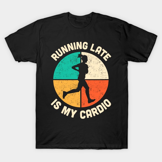 Running Is My Cardio Fitness Gym Workout Womens T-Shirt by TMSTORE